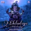 Ekadantaya Vakratundaya - DJ MR3 Smashup