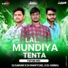 Lal Mundiya Tenta (Tapori Mix) Dj Samar X Dj Manti Ft.Dj Jubraj